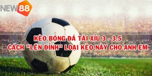 Chiến lược thành công với kèo Tài Xỉu 3-3.5